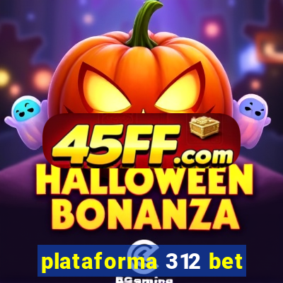 plataforma 312 bet